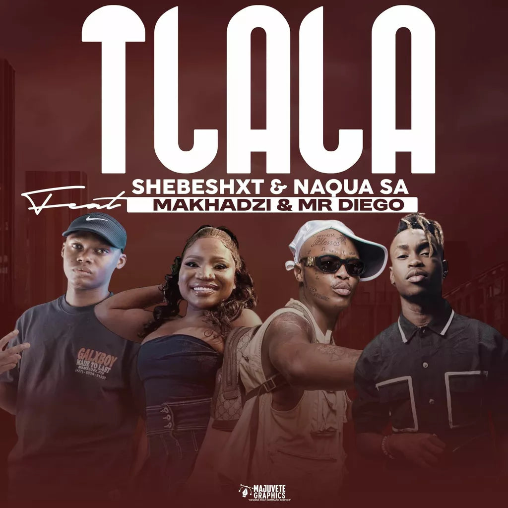 Shebeshxt Feat. Makhadzi X Naqua SA & Mr. Diego - [ Tlala ] 2k25