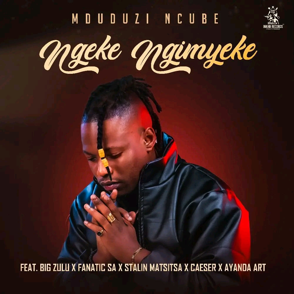 Mduduzi Ncube Feat. Big Zulu X Fanatic SA X Stalin Matsitsa X Caeser & Ayanda Art - [ Ngeke Ngimyeke ] 2k25