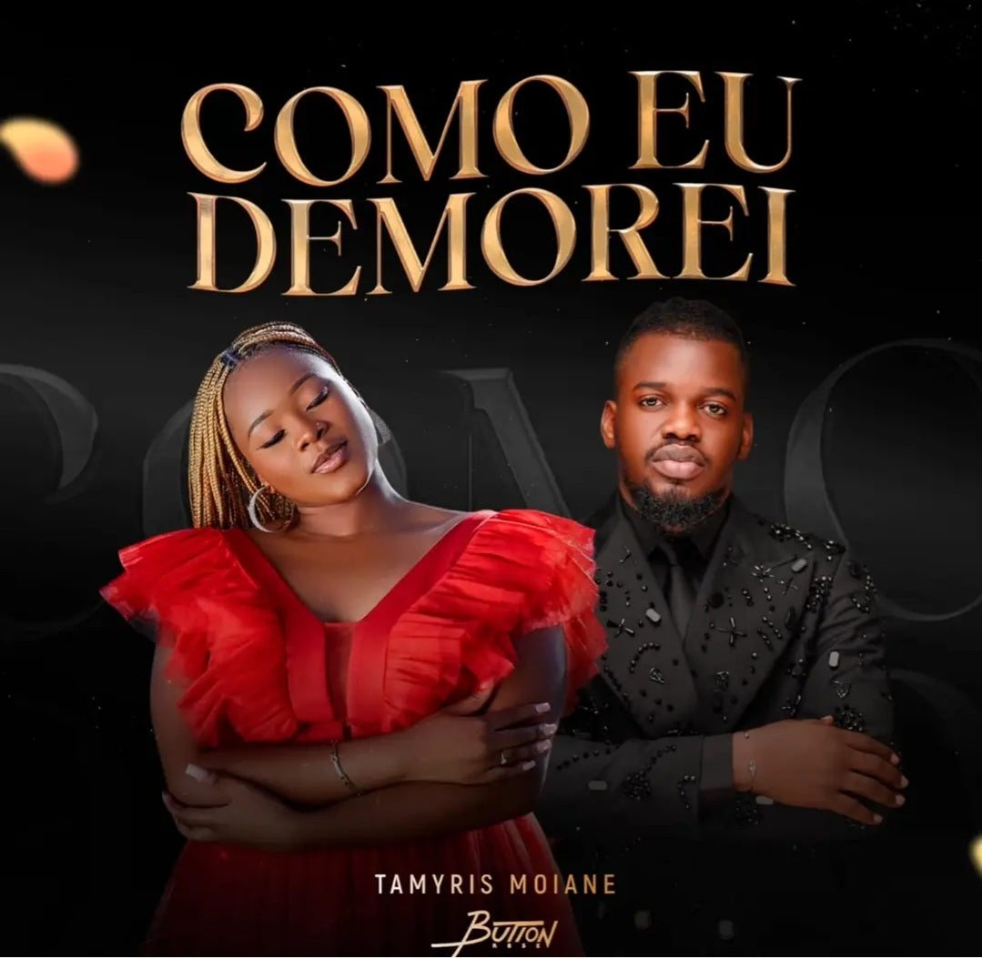 Tamyres Moiane Feat. Button Rose - [ Como Eu Demorei ] 2k25